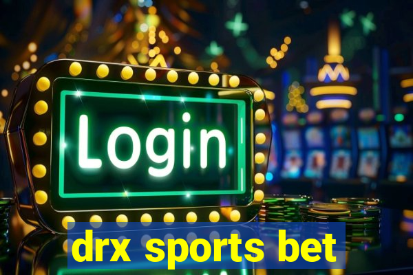 drx sports bet